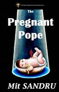 The Pregnant Pope | Mit Sandru | 