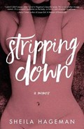 Stripping Down | Sheila Hageman | 