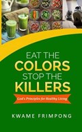 Eat the colors Stop the killers | Kwame Frimpong | 