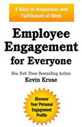 Employee Engagement for Everyone: 4 Keys to Happiness and Fulfillment at Work | Kevin Kruse | 