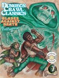 Dungeon Crawl Classics #74: Blades Against Death | Harley Stroh | 