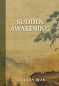 Sudden Awakening | Eli Jaxon-Bear | 