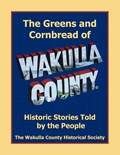 THE GREENS AND CORNBREAD OF WAKULLA COUNTY | Wakulla County Historical Society | 