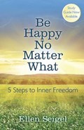 Be Happy No Matter What | Ellen Seigel | 