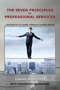 The Seven Principles of Professional Services | Shane Anastasi | 