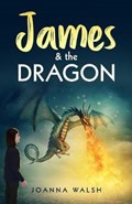 James & the Dragon | Joanna Walsh | 