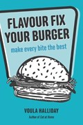Flavour Fix Your Burger | Voula Halliday | 