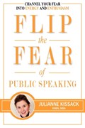Flip the Fear of Public Speaking | Julianne Sigrun Kissack | 