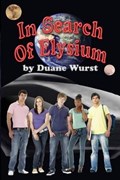 In Search of Elysium | Duane L Wurst | 