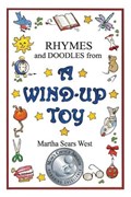 Rhymes and Doodles from a Wind-Up Toy | Martha Sears West | 