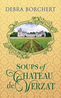 Soups of Château de Verzat | Debra Borchert | 