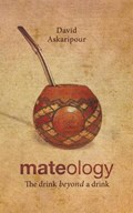 Mateology: The drink beyond a drink | David Askaripour | 