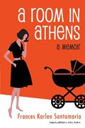 A Room in Athens a Memoir | Frances Karlen Santamaria | 