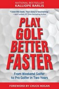 Play Golf Better Faster | Kalliope Barlis | 