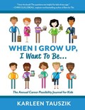 When I Grow Up, I Want To Be... | Karleen Tauszik | 
