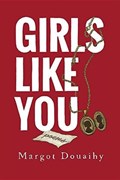 Girls Like You | Margot Douaihy | 