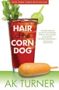 Hair of the Corn Dog | A. K. Turner | 