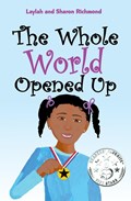 The Whole World Opened Up | Laylah Richmond ;  Sharon Richmond | 