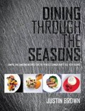 Dining Through the Seasons | Justin Brown | 