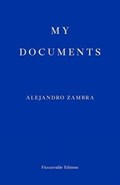 My Documents | Alejandro Zambra | 