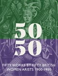 Fifty Works by Fifty British Women Artists 1900 – 1950 | Sacha Llewellyn | 