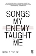 Songs My Enemy Taught Me | Joelle Taylor | 
