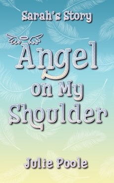 Angel on My Shoulder (Sarah's Story)