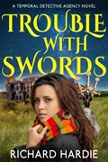 Trouble with Swords | Richard Hardie | 