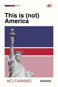 This is (not) America | Mo Fanning | 