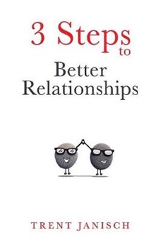 3 Steps to Better Relationships