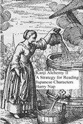 Kanji Alchemy II | Harry Nap | 