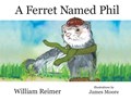 A Ferret Named Phil | William Reimer | 