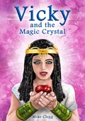 Vicky and the Magic Crystal | Mike Clegg | 