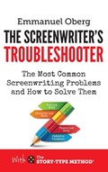 The Screenwriter's Troubleshooter | Emmanuel Oberg | 