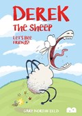 Derek The Sheep: Let's Bee Friends | Gary Northfield | 