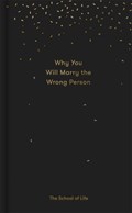 Why You Will Marry the Wrong Person | The School of Life | 