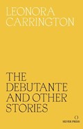 The Debutante and Other Stories | Leonora Carrington | 