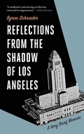 Reflections from the Shadow of Los Angeles | Byron Schneider | 