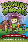 Rescuing Runaways on the Underground Railroad | David Long | 