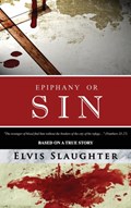 Epiphany or Sin | Elvis Slaughter | 