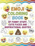 Emoji Coloring Book of Funny Stuff, Cute Faces and Inspirational Quotes: 30 Awesome Designs for Boys, Girls, Teens & Adults | Nyx Spectrum | 