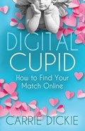 Digital Cupid | Carrie Dickie | 
