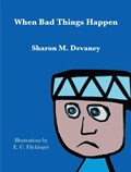 When Bad Things Happen | Sharon M Devaney | 