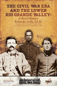 The Civl War Era and the Lower Rio Grande Valley