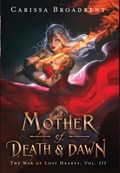 Mother of Death and Dawn | Carissa Broadbent | 