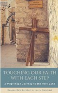 Touching Our Faith With EachStep | Rob Borchert ; Lorrie Borchert | 