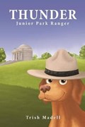 Thunder Junior Park Ranger: First Book in the Thunder Junior Park Ranger Series | Trish Madell | 