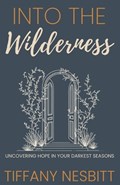 Into the Wilderness | Tiffany Nesbitt | 