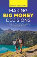 Making Big Money Decisions | Edward Downs | 