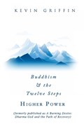 Buddhism & the Twelve Steps: Higher Power | Kevin Griffin | 
